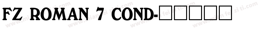 FZ ROMAN 7 COND字体转换